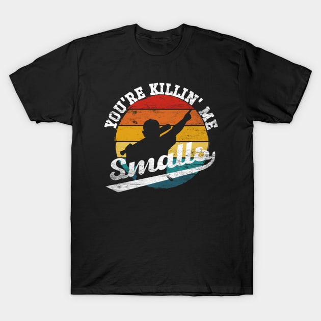 The Sandlot - You're Killing Me Smalls T-Shirt by Seaside Designs